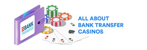 online casino bank transfer.